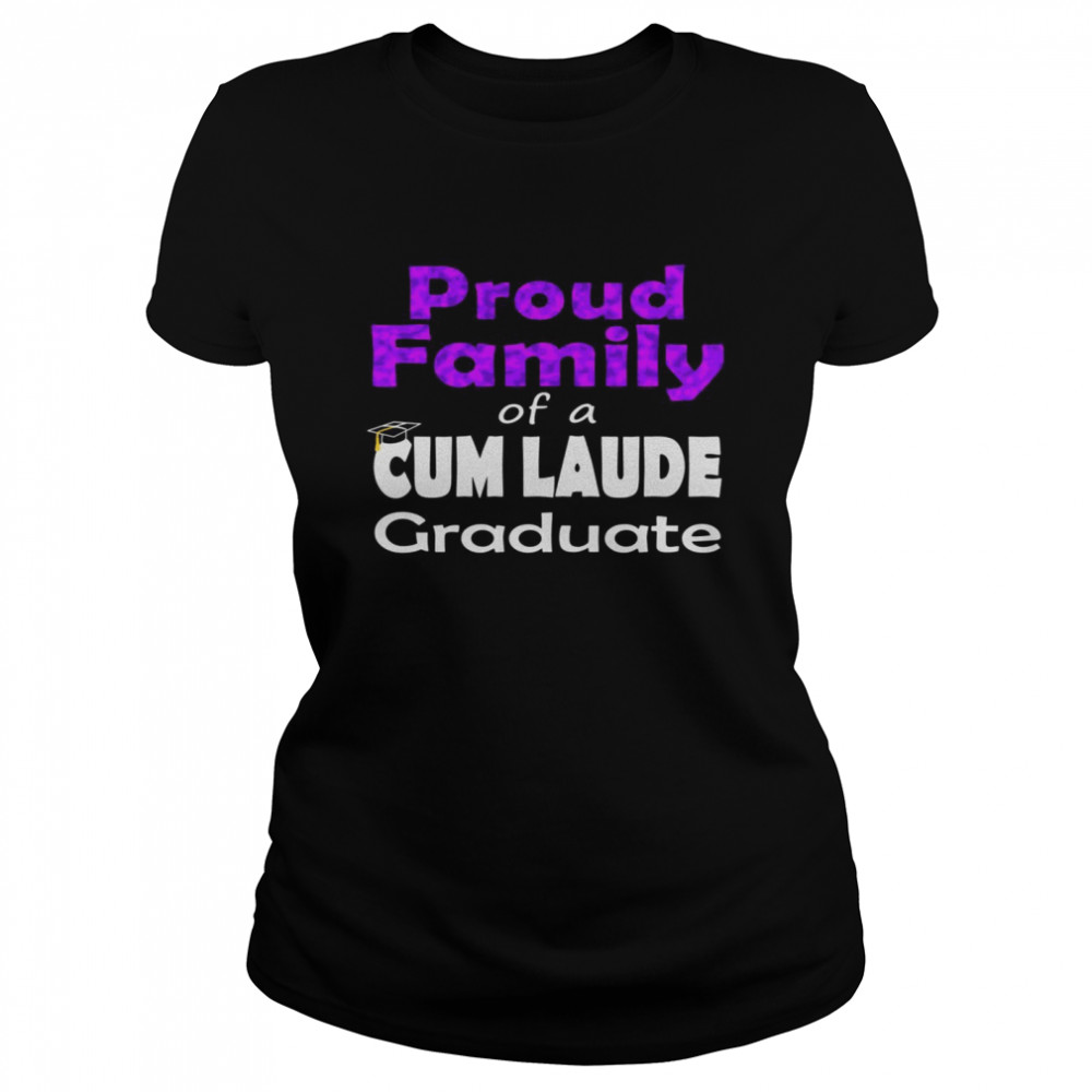 Proud Family 2021 Cum Laude Class of 2021 Graduate Family Classic Women's T-shirt