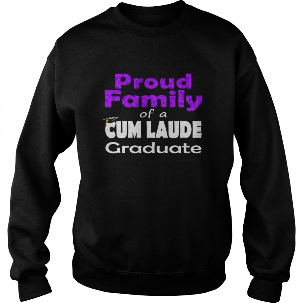 Proud Family 2021 Cum Laude Class of 2021 Graduate Family Unisex Sweatshirt