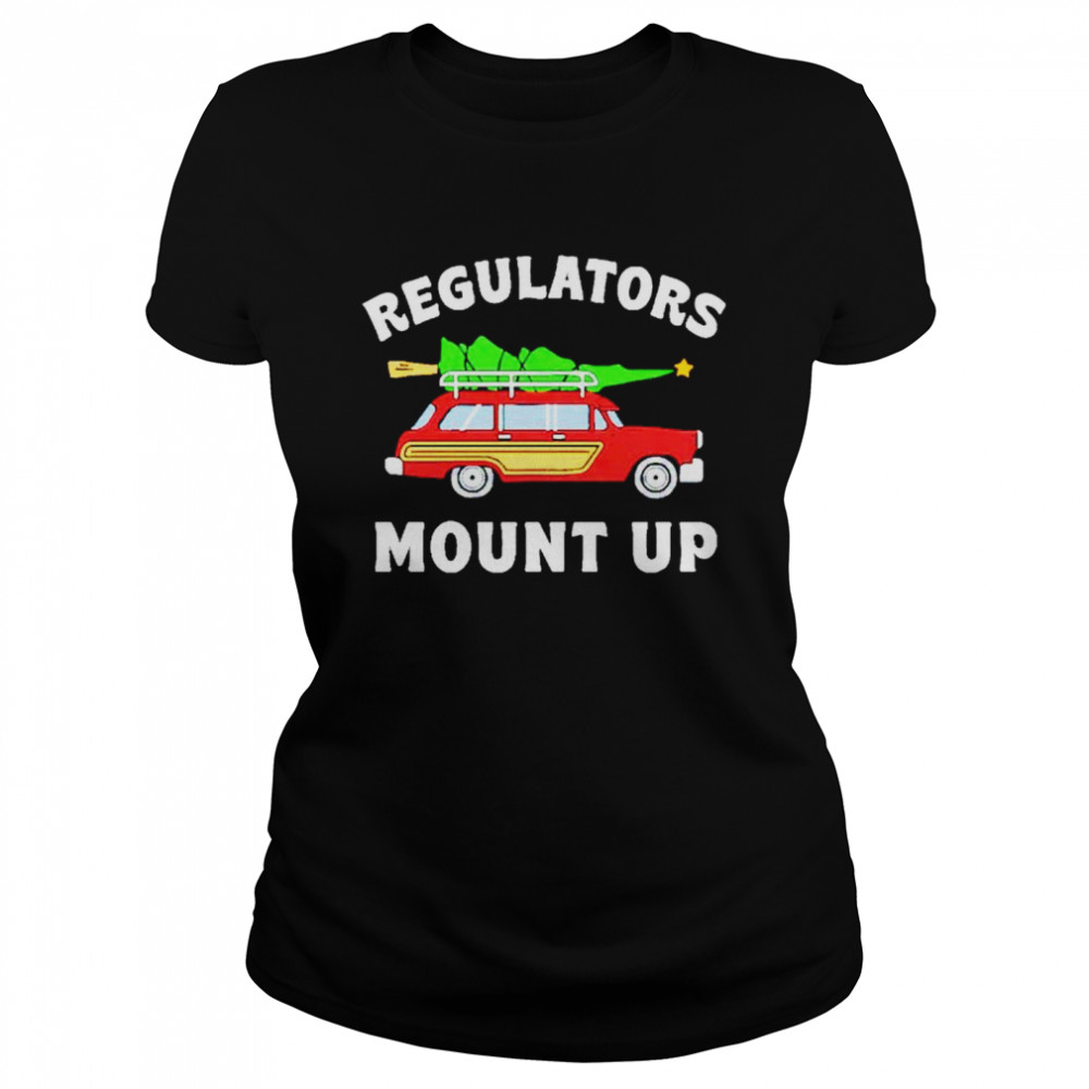 Regulators mount up christmas shirt Classic Women's T-shirt