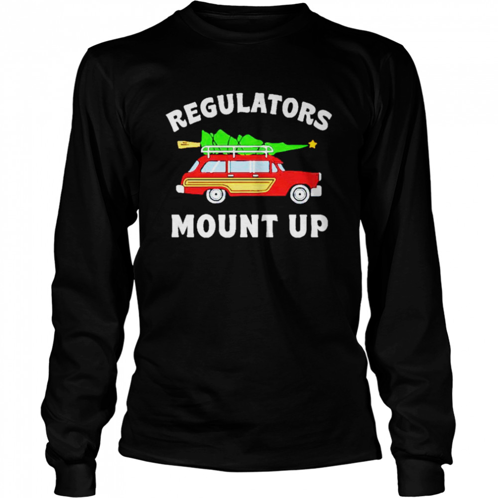 Regulators mount up christmas shirt Long Sleeved T-shirt