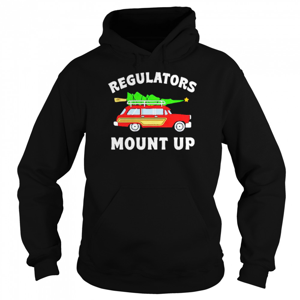 Regulators mount up christmas shirt Unisex Hoodie