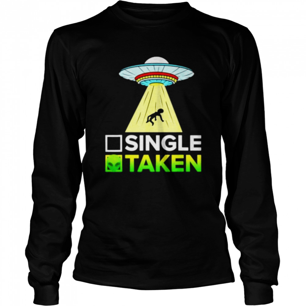 Single or Taken Alien Valentines Day shirt Long Sleeved T-shirt