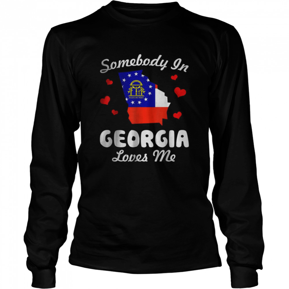 Somebody In Georgia Loves Me T- Long Sleeved T-shirt