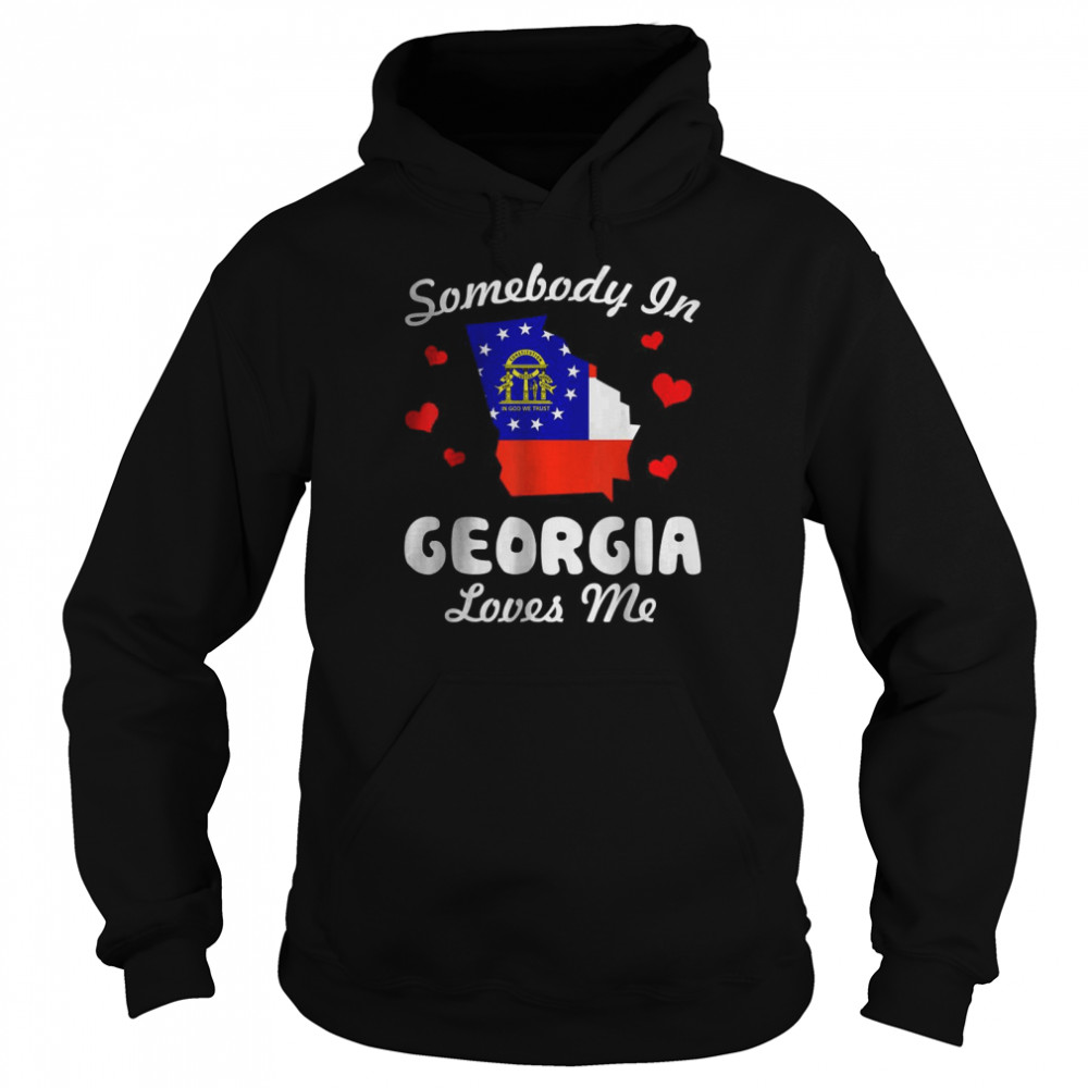 Somebody In Georgia Loves Me T- Unisex Hoodie