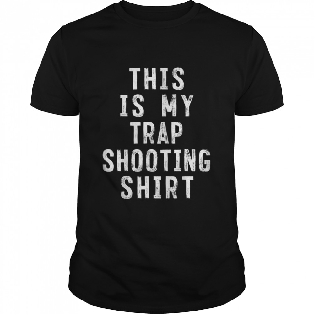 This Is My Trap Shooting Sarcastic Classic Men's T-shirt