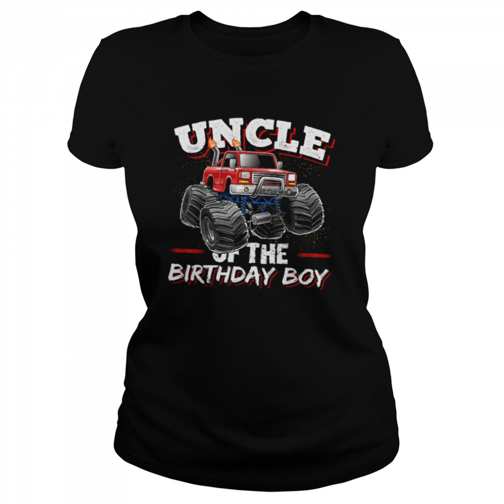 Uncle of The Birthday Boy Monster Truck Birthday Party Classic Women's T-shirt