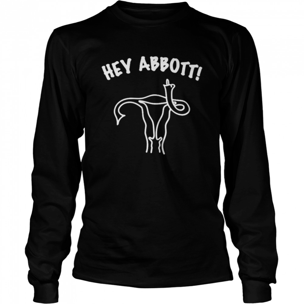 Uterus flip off hey Abbott shirt Long Sleeved T-shirt