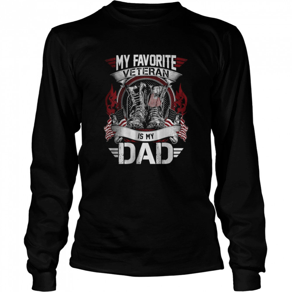 Veterans Day My Favorite Veteran Is My Dad T- Long Sleeved T-shirt