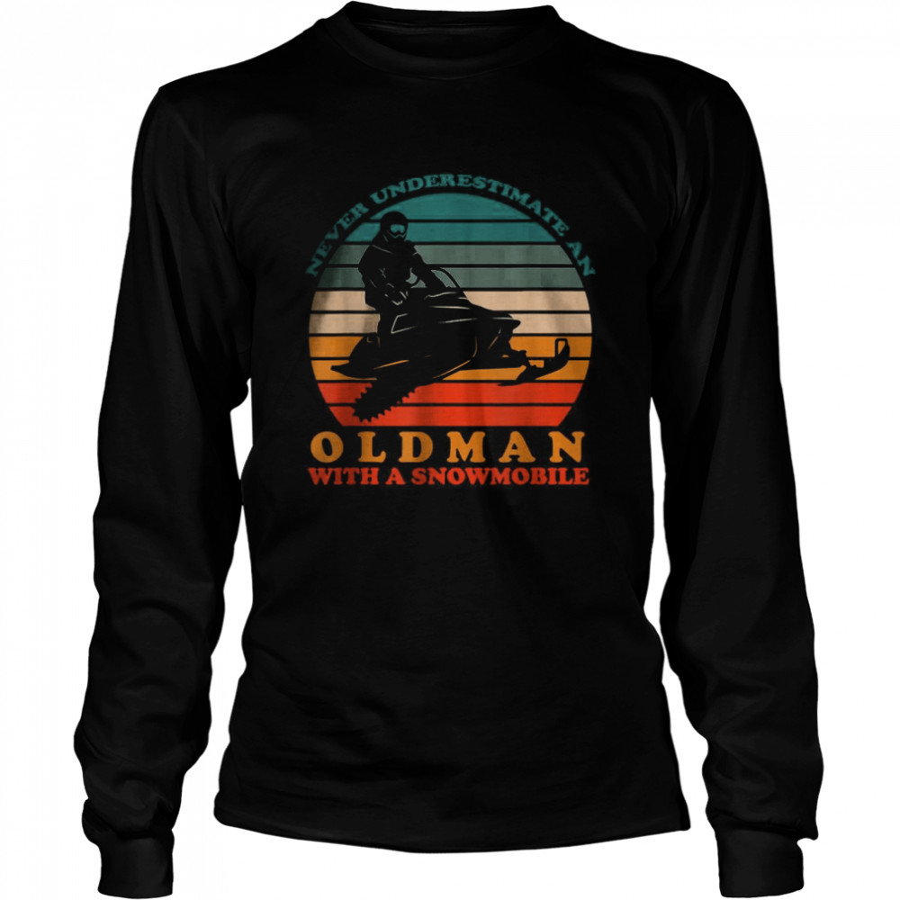 Vintage Never Underestimate An Old Man With A Snowmobile T- Long Sleeved T-shirt