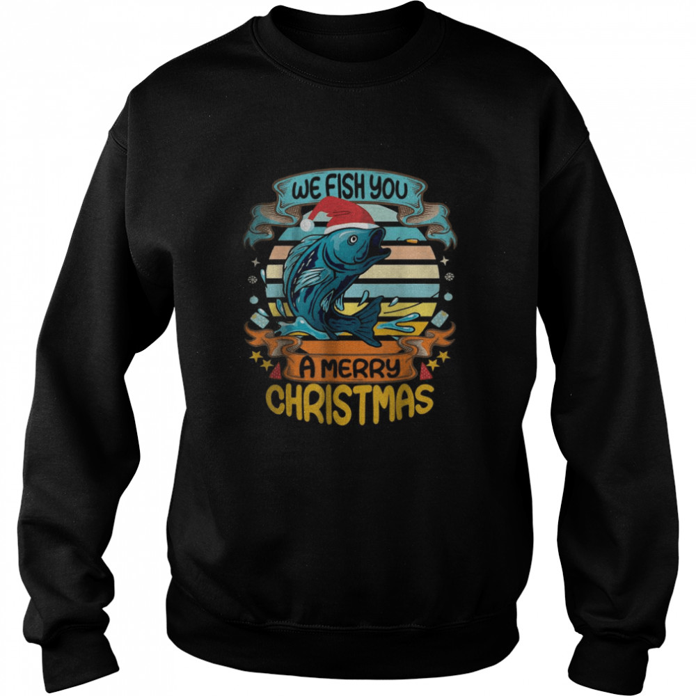 Vintage We Fish You A Merry Christmas Fishing T- Unisex Sweatshirt