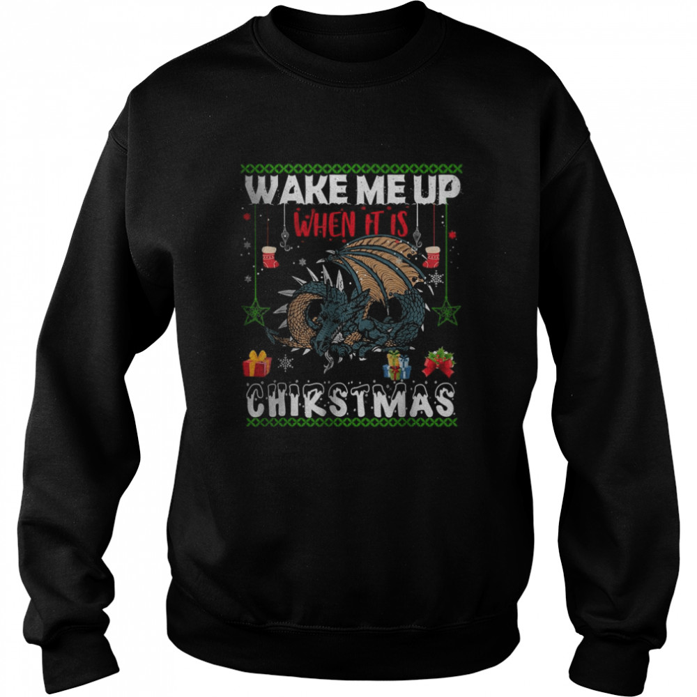 Wake me up when it’s Christmas Dragon lover Xmas T- Unisex Sweatshirt