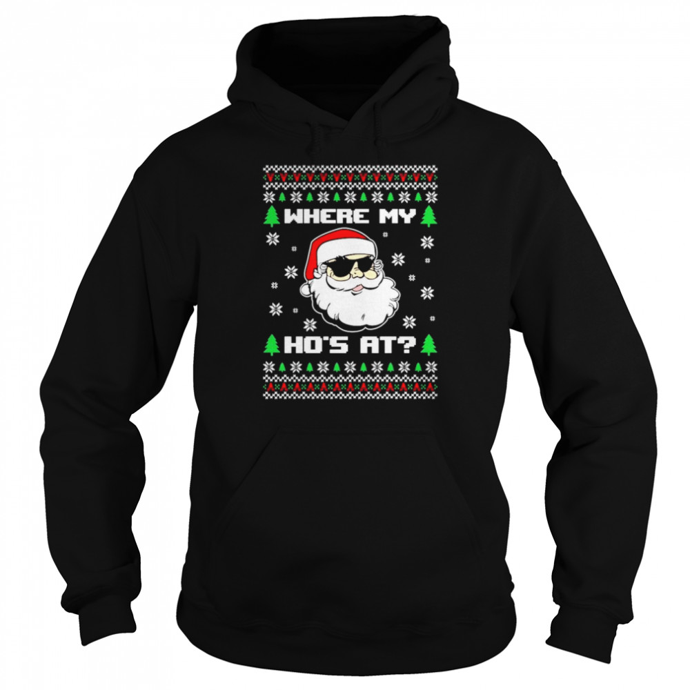 Where my hos at Ugly Christmas shirt Unisex Hoodie