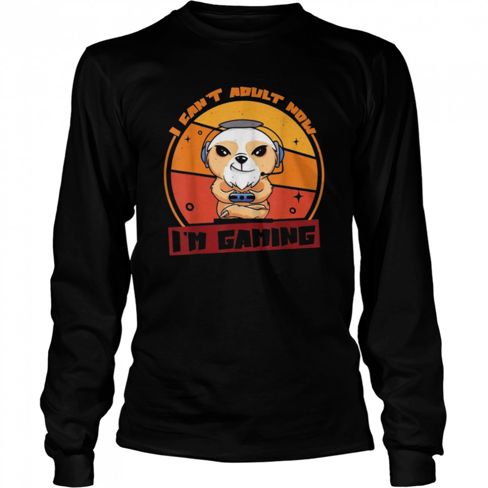 I Can’t Adult Now I’m Gaming Gamer Games Controller Long Sleeved T-shirt