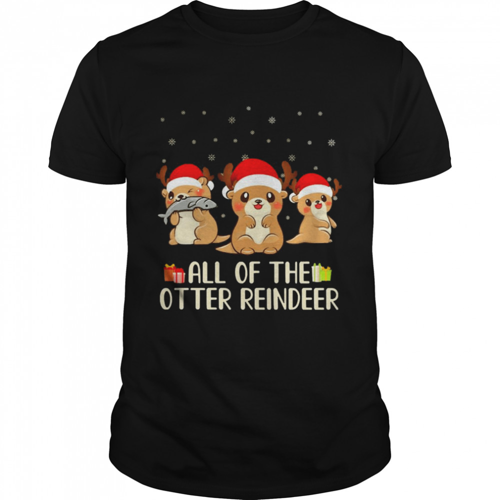 All Of The Otter Reindeer Christmas Sweater Shirt