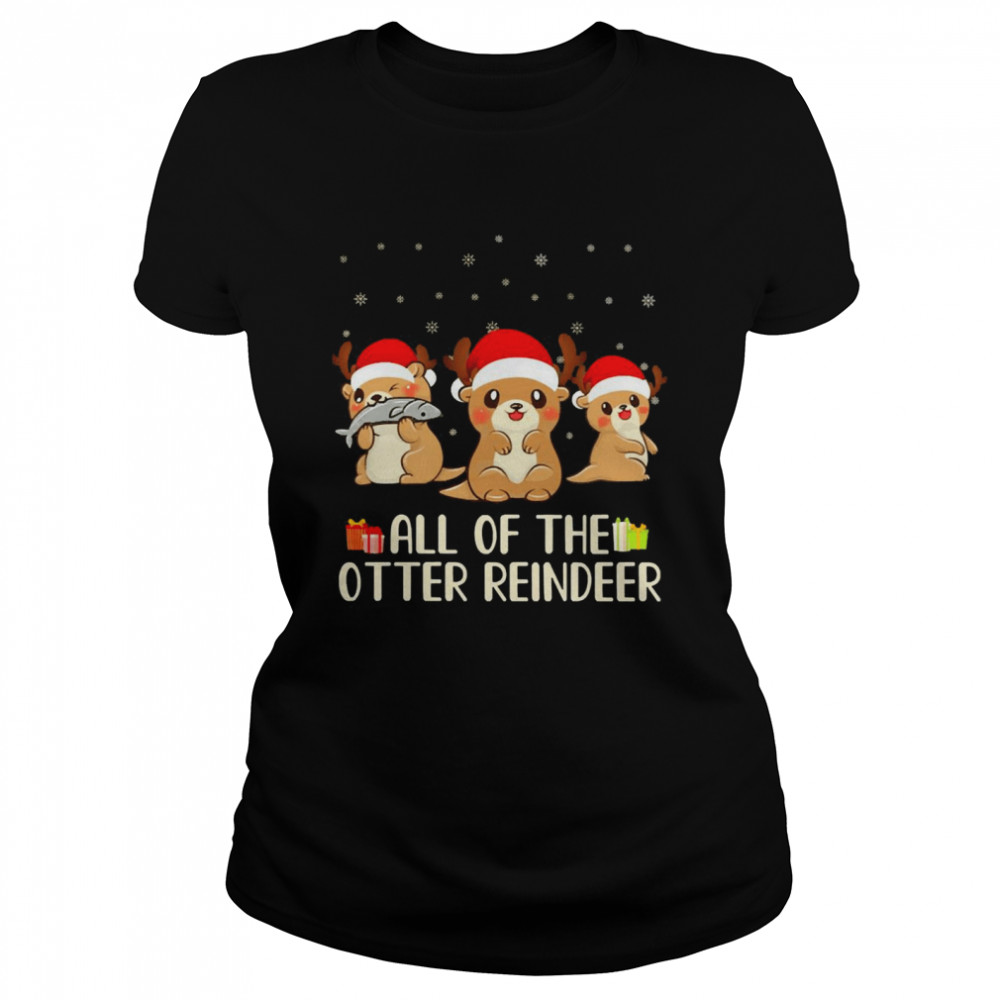 All Of The Otter Reindeer Christmas Sweater Classic Women's T-shirt