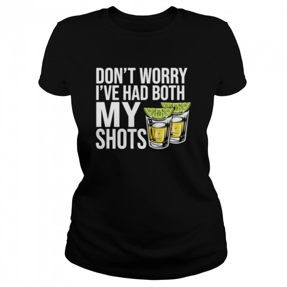 Billy Bob’s Texas Shop BBT Dont Worry Ive Had Both My Shots  Classic Women's T-shirt