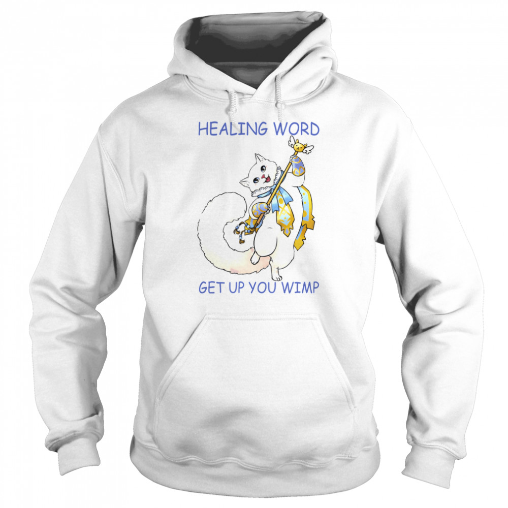 Cat Healing Word Get Up You Wimp Unisex Hoodie