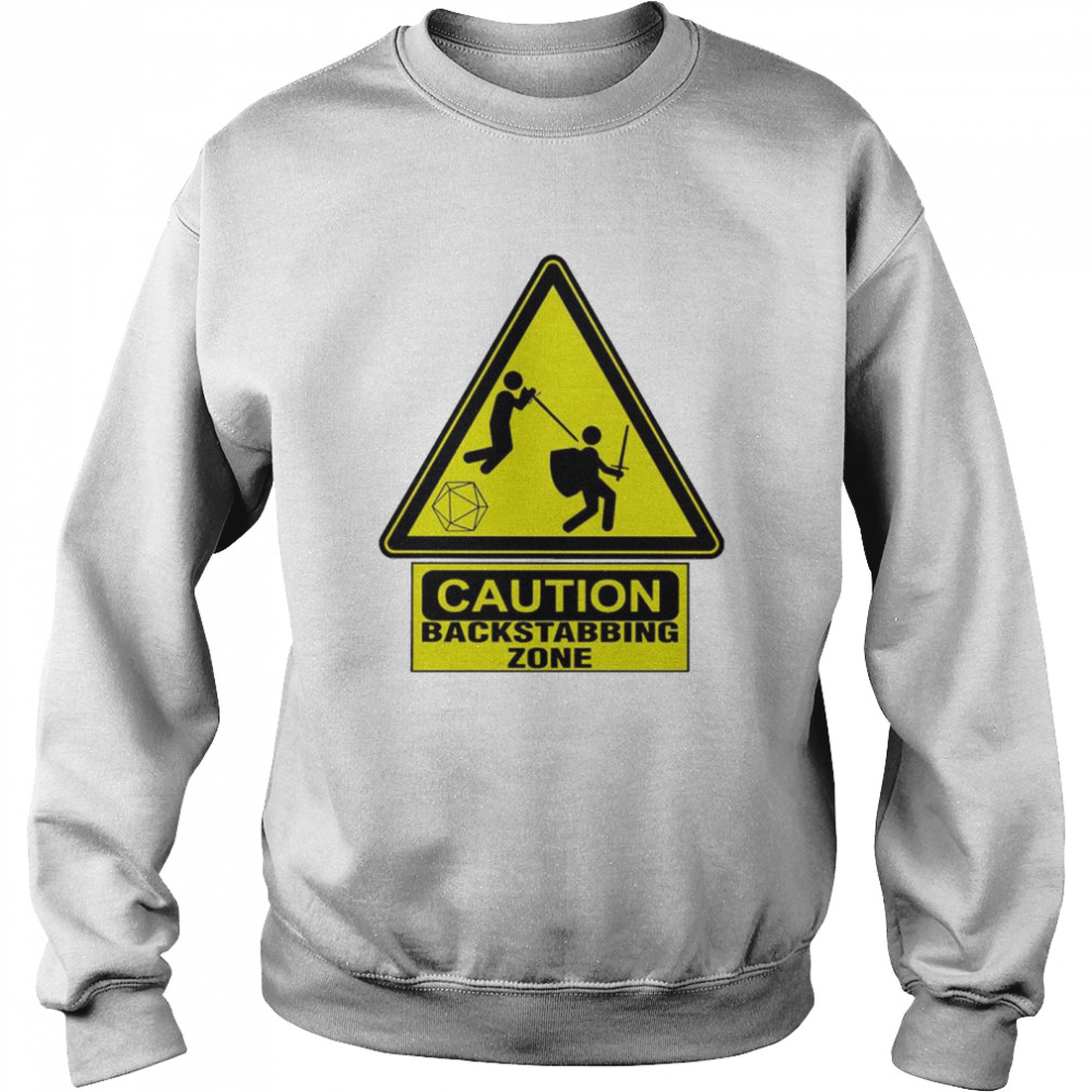 Caution Backstabbing Zone Unisex Sweatshirt