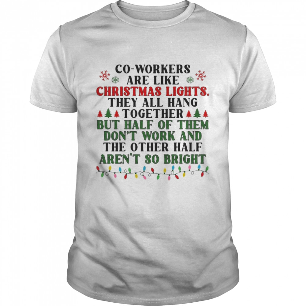 co-workers are like christmas lights they all hang together shirt Classic Men's T-shirt