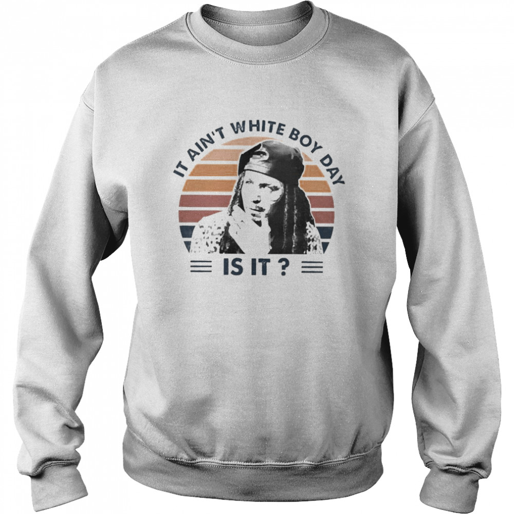 Drexl Spivey True Romance It Ain’t White Boy Day Is It Vintage Retro Unisex Sweatshirt