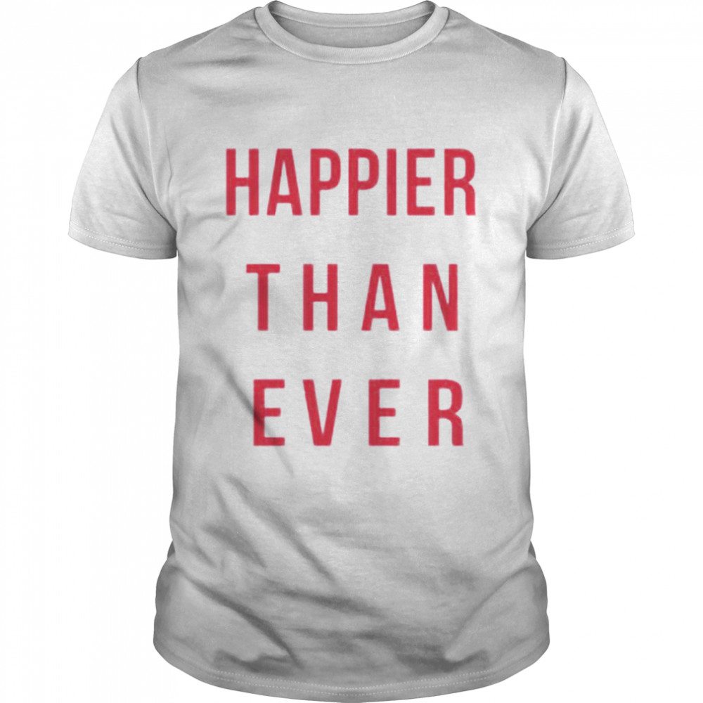 Happier Than Ever shirt Classic Men's T-shirt