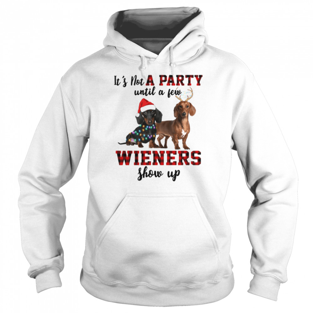 It’s not a party until a few wieners show up shirt Just a girl who loves a dachshund and christmas shirt Unisex Hoodie