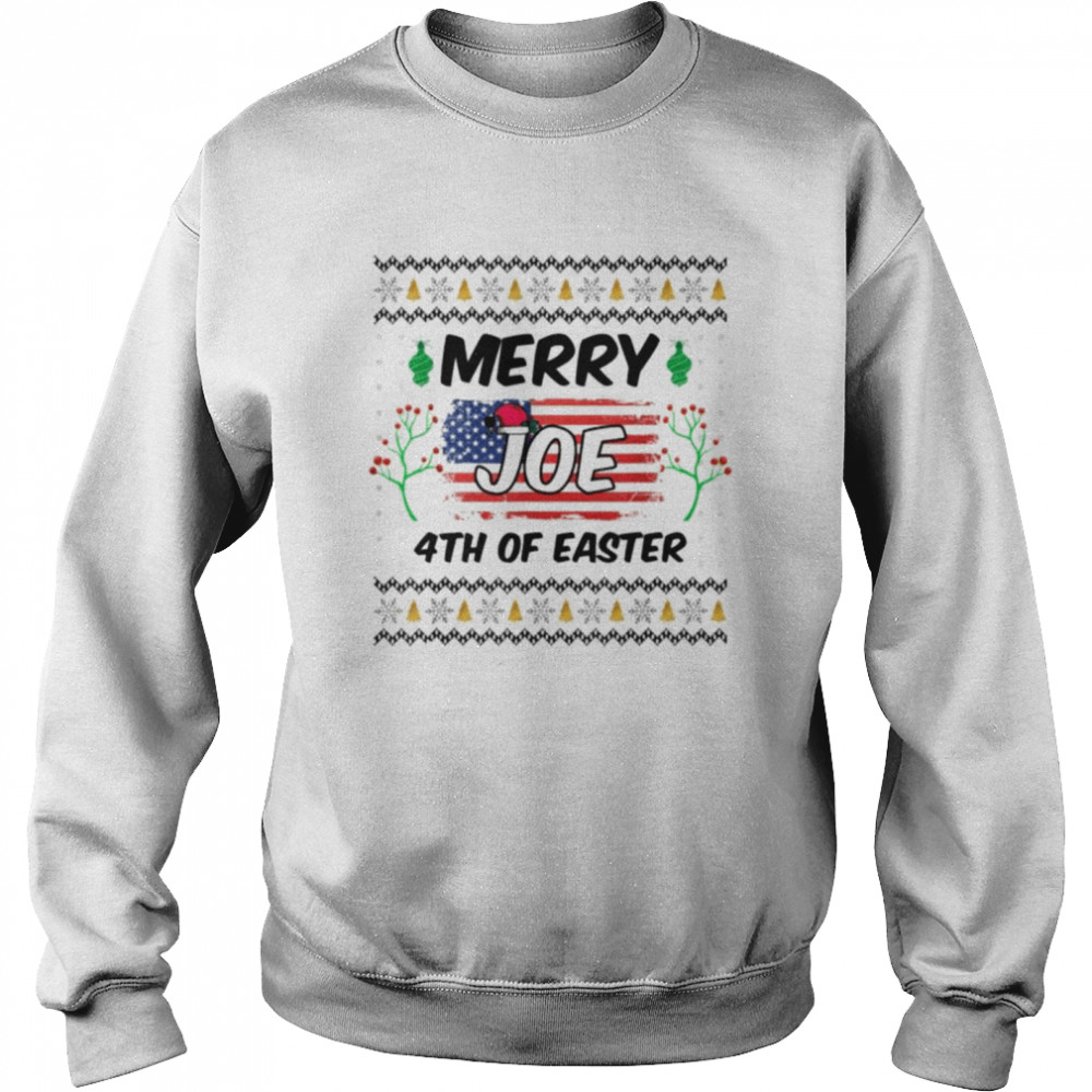 Merry 4th Of Easter Joe Biden Christmas Ugly T- Unisex Sweatshirt