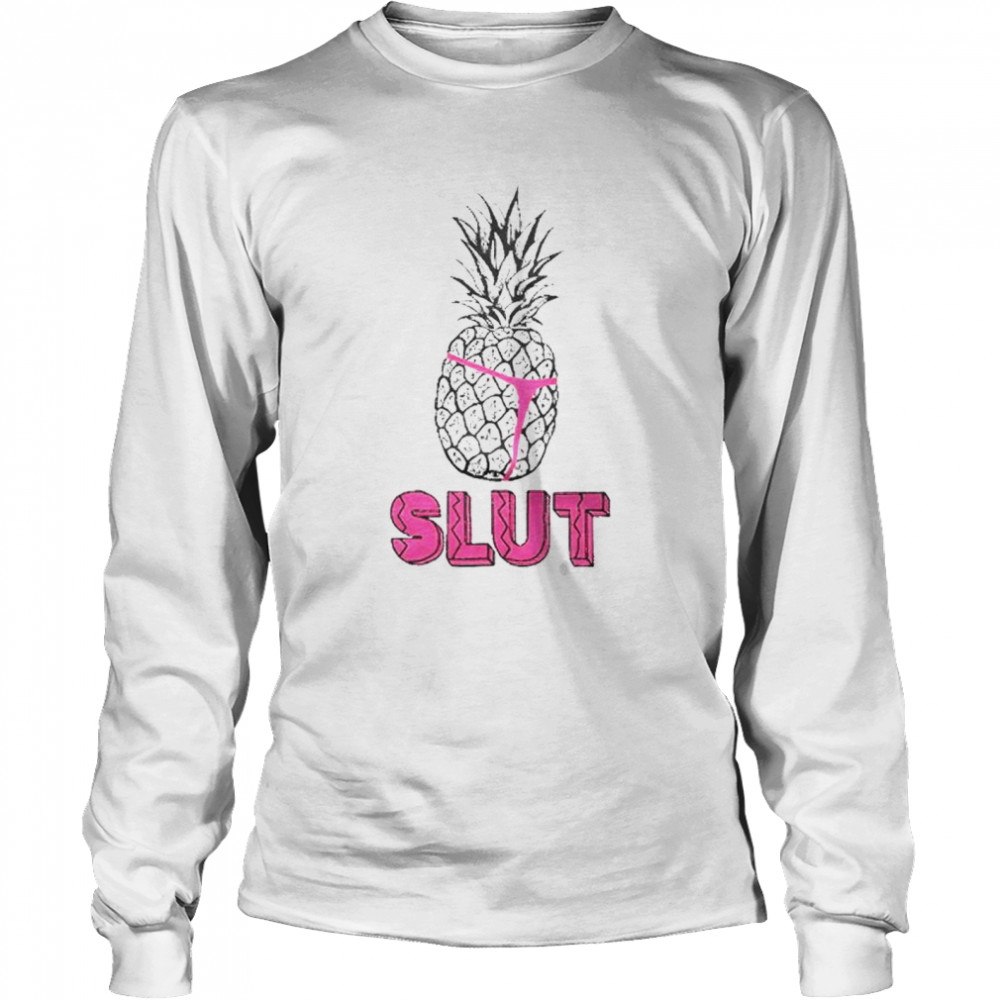 Pineapple slut T-shirt Long Sleeved T-shirt