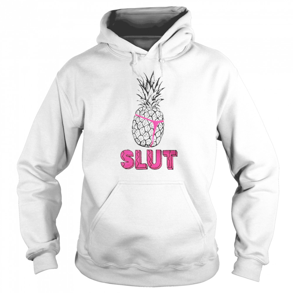 Pineapple slut T-shirt Unisex Hoodie