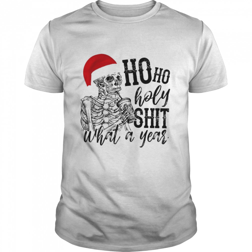 Skull Santa Ho ho holy shit what a year shirt Classic Men's T-shirt