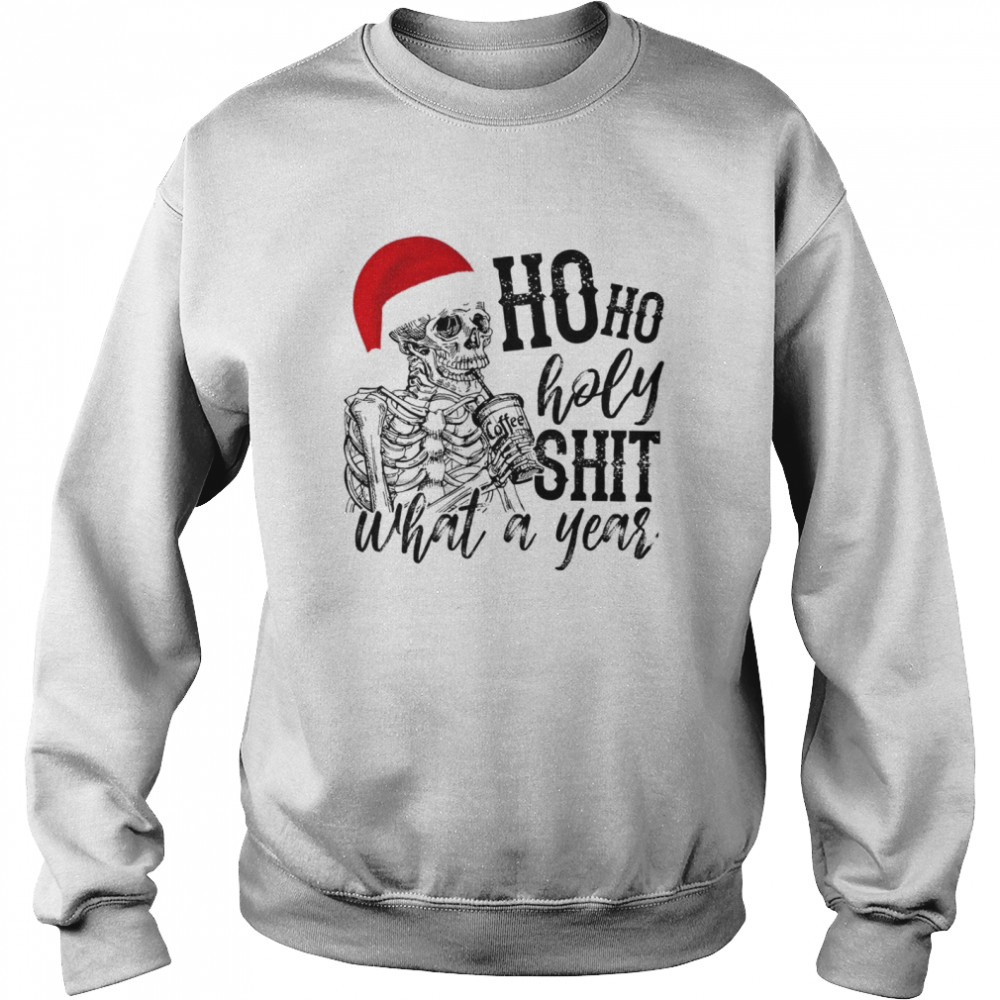 Skull Santa Ho ho holy shit what a year shirt Unisex Sweatshirt