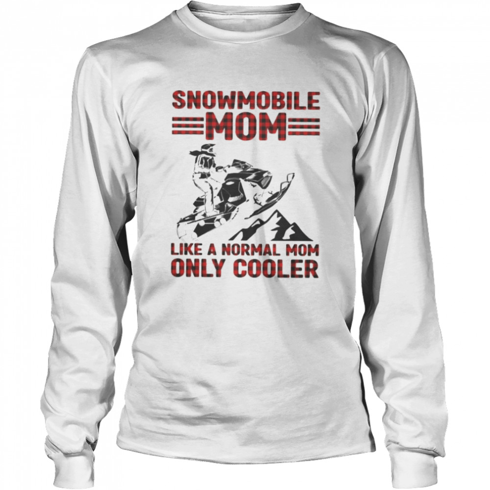 Snowmobile Sled Mom only cooler shirt Long Sleeved T-shirt