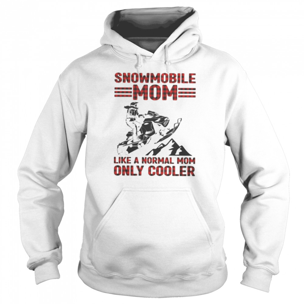 Snowmobile Sled Mom only cooler shirt Unisex Hoodie