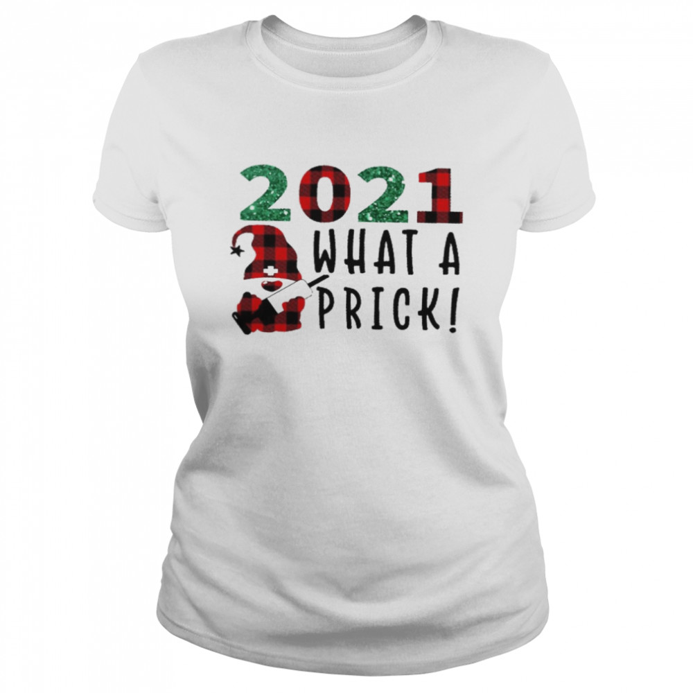 2021 What A Prick Classic Women's T-shirt