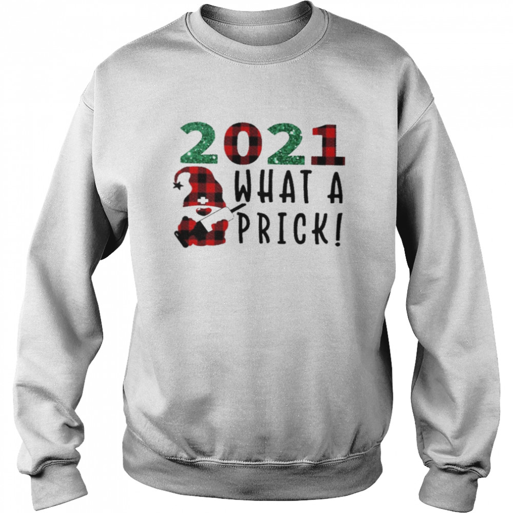 2021 What A Prick Unisex Sweatshirt