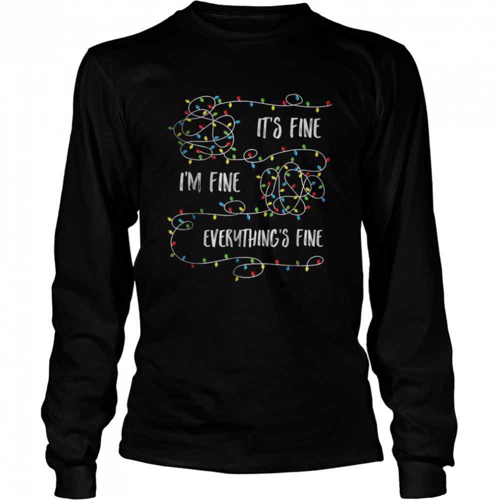 It’s Fine I’m Fine Everything Is Fine X-mas Lights Long Sleeved T-shirt