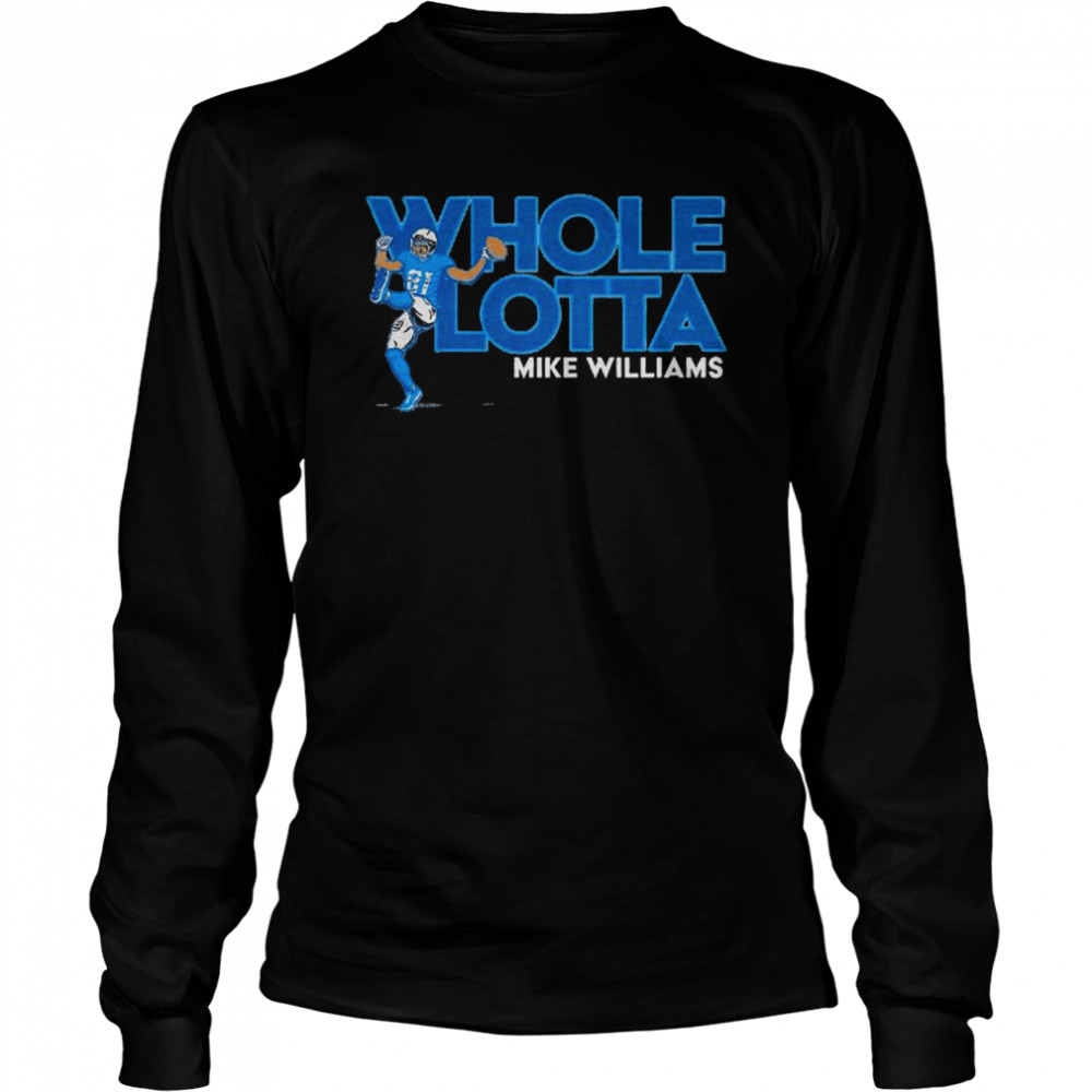 Mike Williams whole lotta shirt Long Sleeved T-shirt