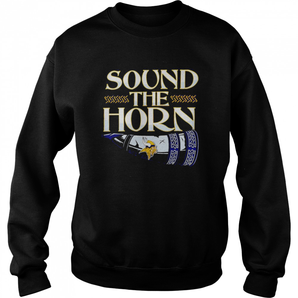 Minnesota Vikings sound the horn shirt Unisex Sweatshirt