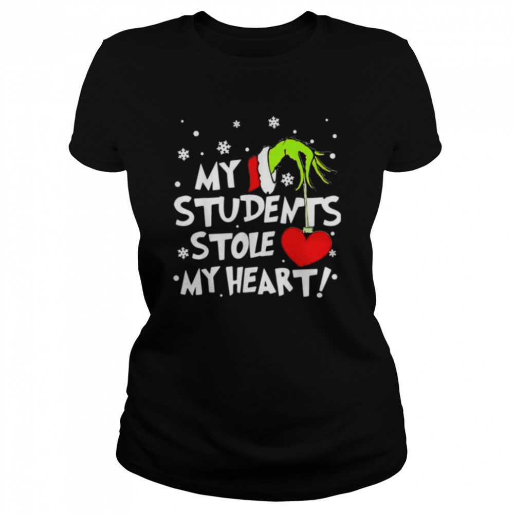 My Students Stole My Heart Teacher Christmas Grinch hand T- Classic Women's T-shirt