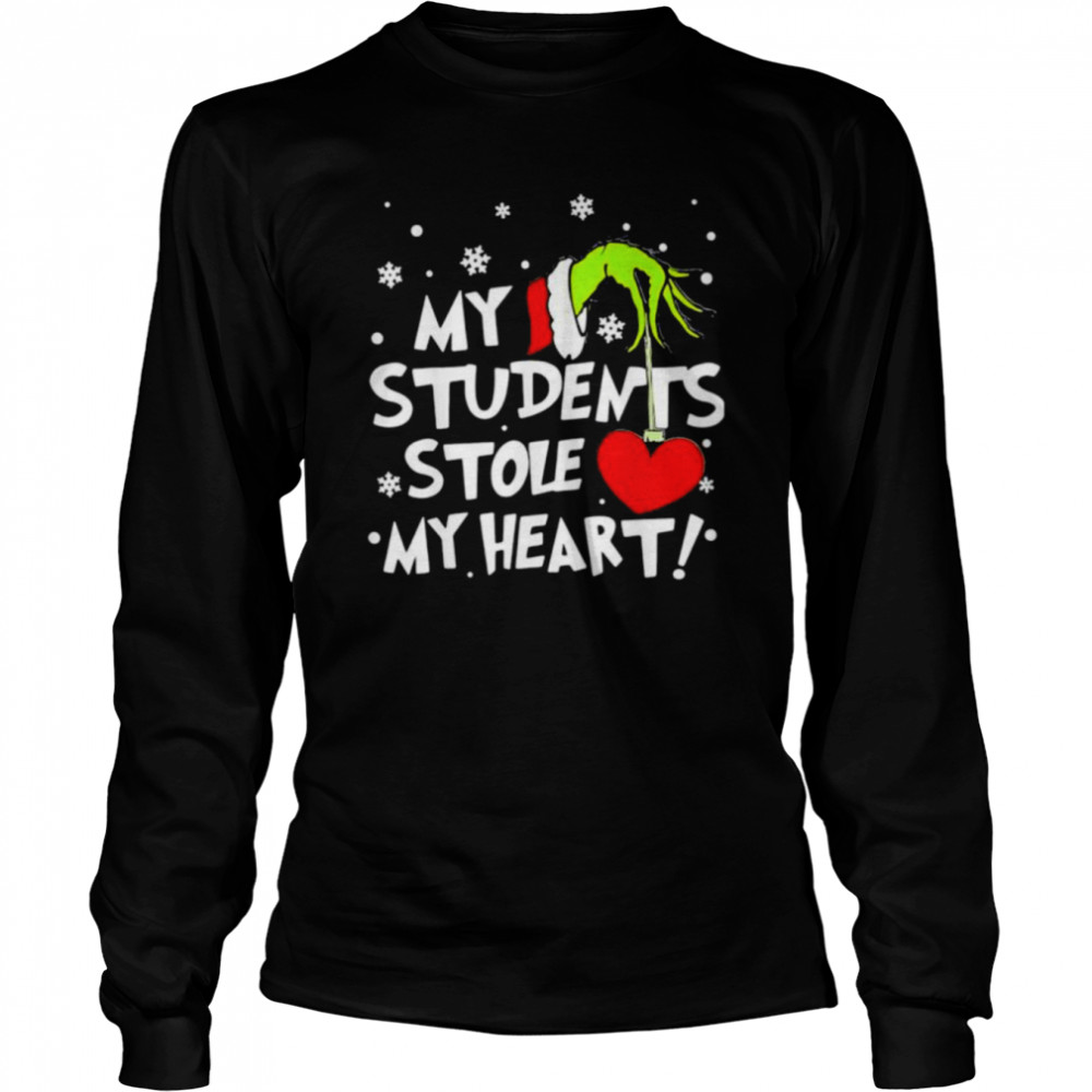 My Students Stole My Heart Teacher Christmas Grinch hand T- Long Sleeved T-shirt