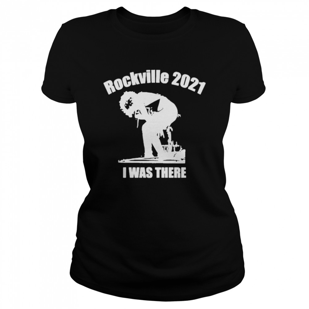 Official Rockville 2021 i was there shirt Classic Women's T-shirt