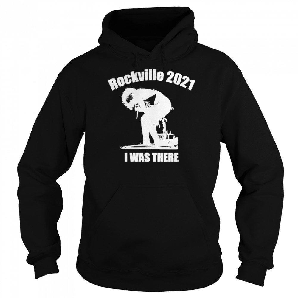 Official Rockville 2021 i was there shirt Unisex Hoodie