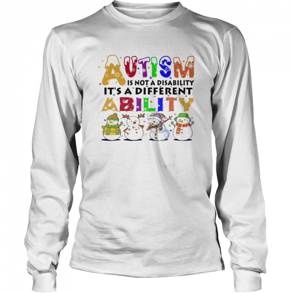 Snowman Autism Is Not A Disability It’s A Different Ability Long Sleeved T-shirt