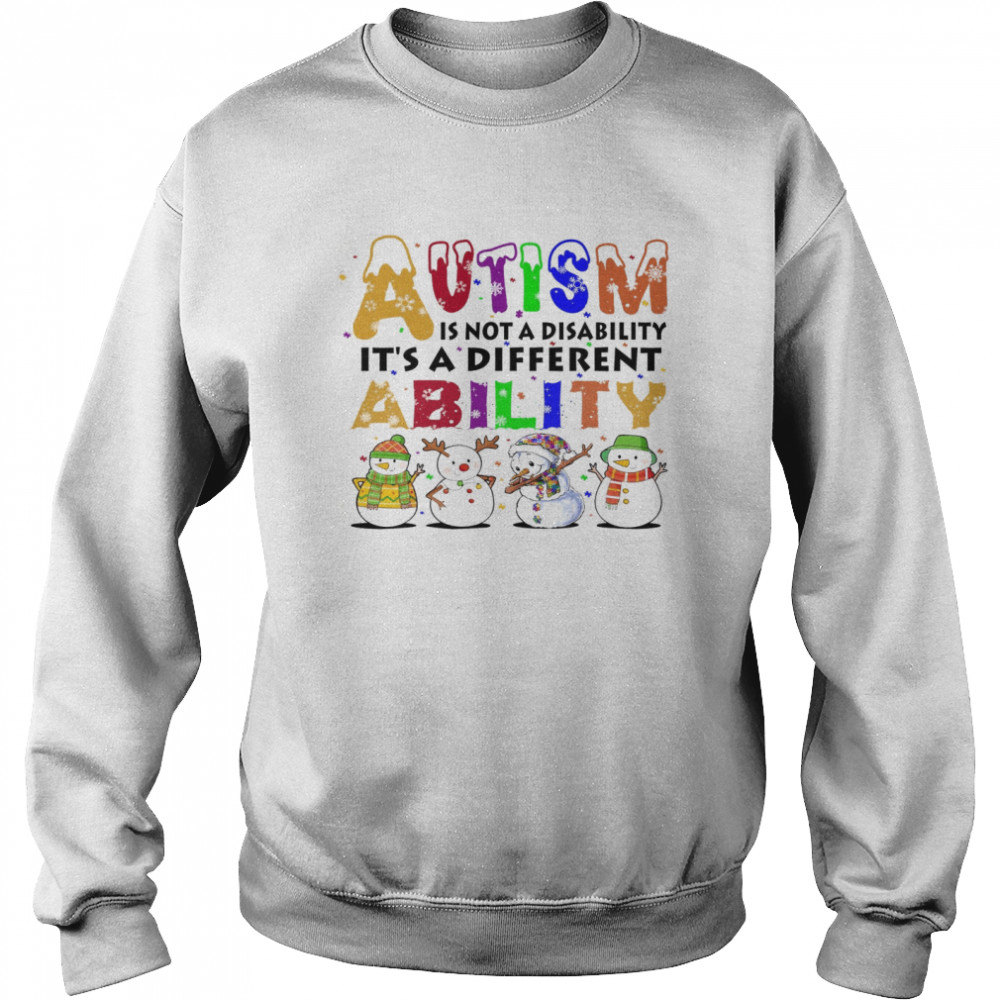 Snowman Autism Is Not A Disability It’s A Different Ability Unisex Sweatshirt