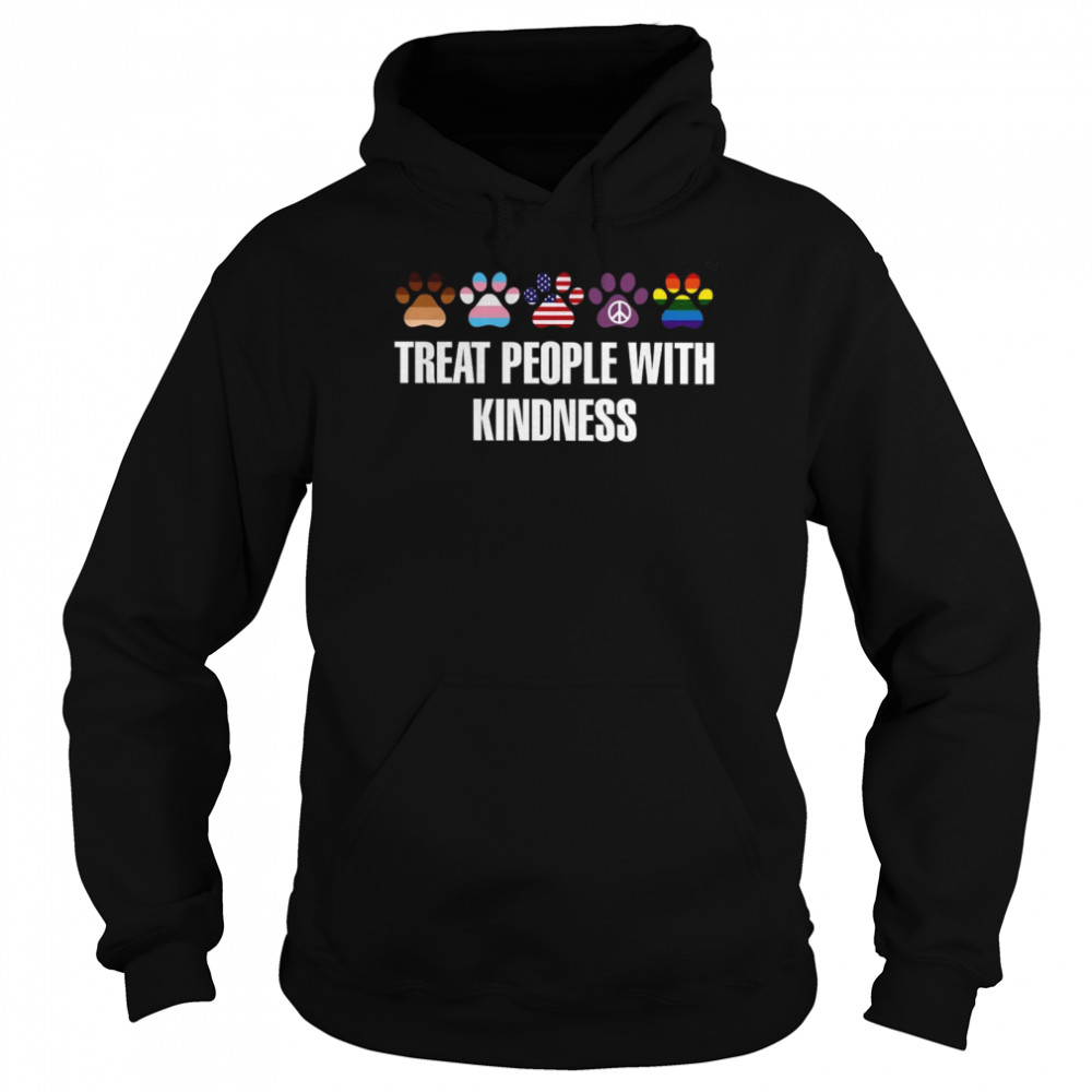 Treat People With Kindness shirt Unisex Hoodie
