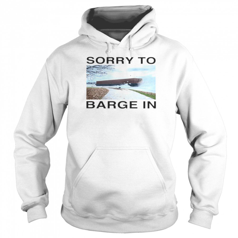 Vancouver sorry to barge in shirt Unisex Hoodie