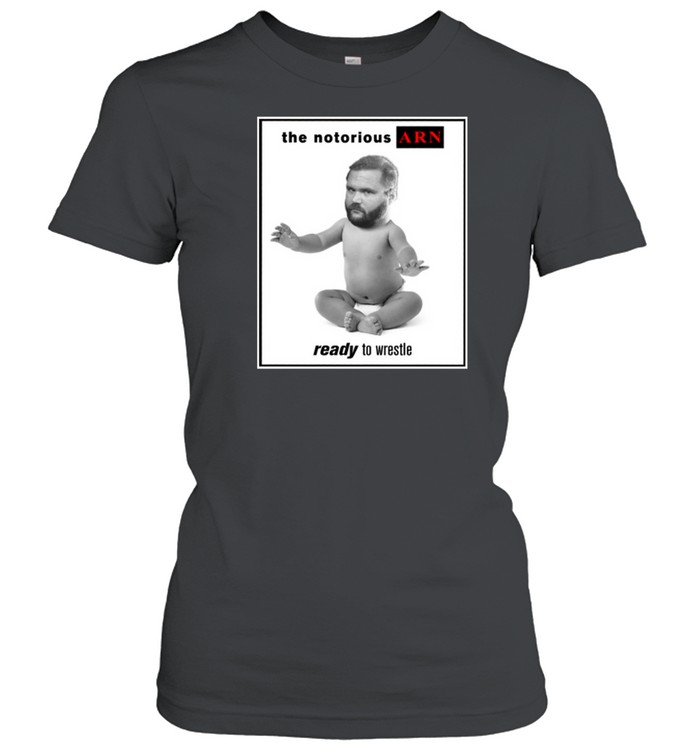 Notorious ARN Ready To Wrestle Classic Women's T-shirt