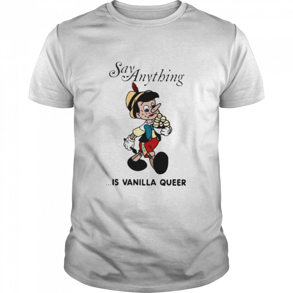 Pinocchio Say Anything Is Vanilla Queer  Classic Men's T-shirt