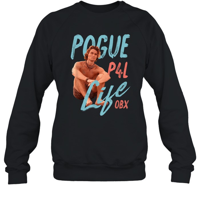 Pogue For Life Outer Banks John B P4l Obx shirt Unisex Sweatshirt