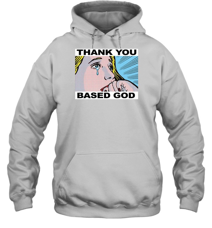 Thank You Based God T Unisex Hoodie